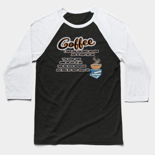 Funny Reasons To Drink Coffee Each Day Baseball T-Shirt